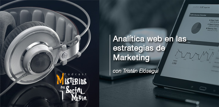 Analítica-web-en-las-estrategias-de-Marketing-con-Tristan-Elosegui-Misterios-del-Social-Media-Podcast-02