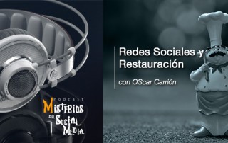 Redes-Sociales-y-Restauración-con-Oscar-Carrion-Misterios-del-Social-Media-Podcast-03