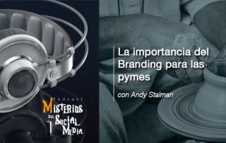 La-importancia-del-Branding-para-las-pymes-con-Andy-Stalman-Misterios-del-Social-Media-Podcast-03