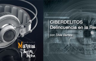 Ciberdelitos-con-Silvia-Barrera-Misterios-del-Social-Media-Podcast-04