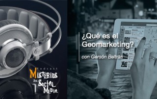 ¿Que-es-el-Geomarketing--con-Gerson-Beltran-Misterios-del-Social-Media-Podcast-03