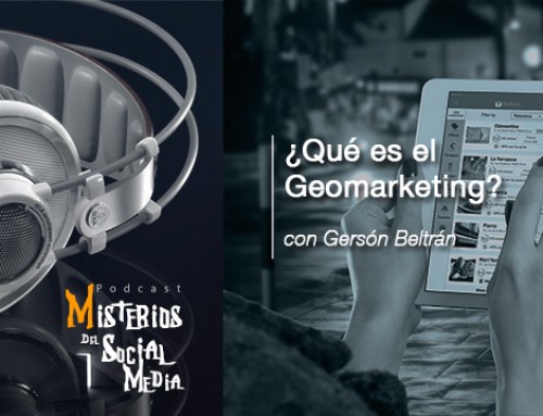 ¿Qué es el Geomarketing? con Gersón Beltrán